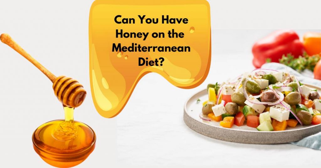 Can You Have Honey on the Mediterranean Diet