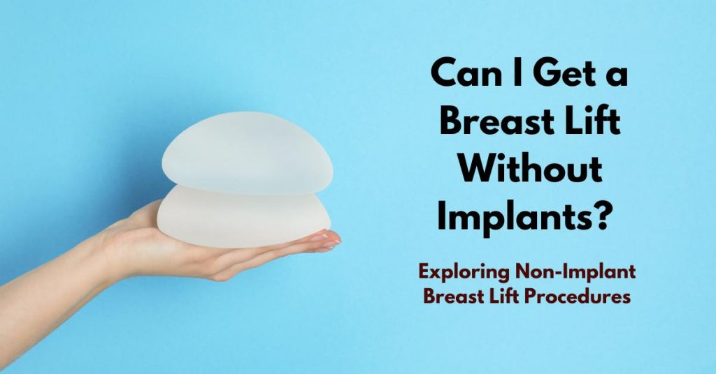 Can I Get a Breast Lift Without Implants?